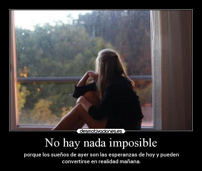 No hay nada imposible -
