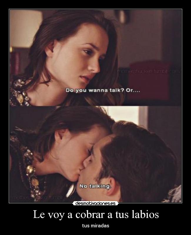 Le voy a cobrar a tus labios - tus miradas