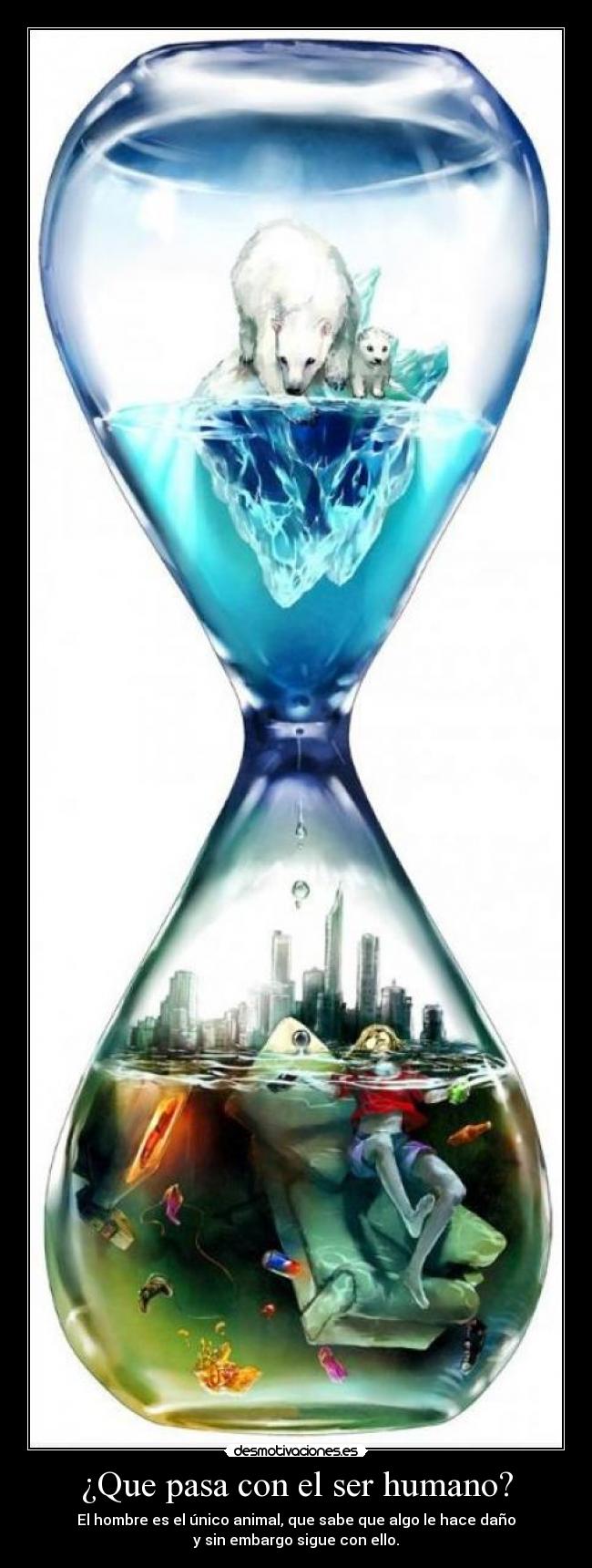 ¿Que pasa con el ser humano? -