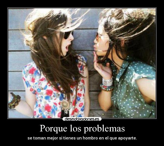 Porque los problemas -