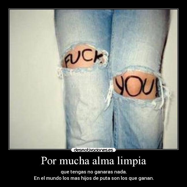 Por mucha alma limpia - 