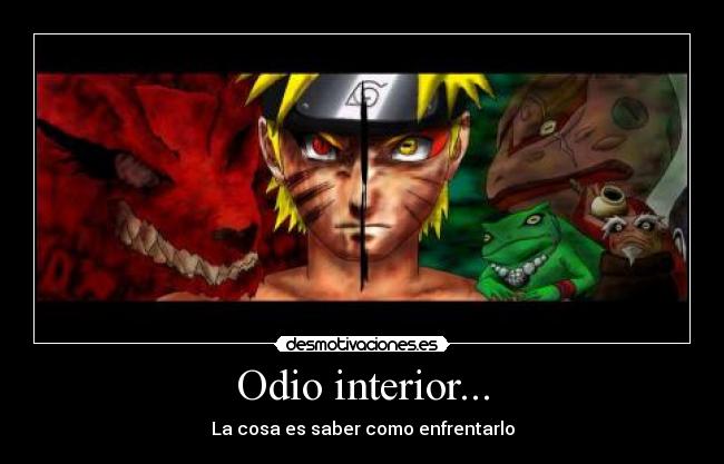 Odio interior... - La cosa es saber como enfrentarlo