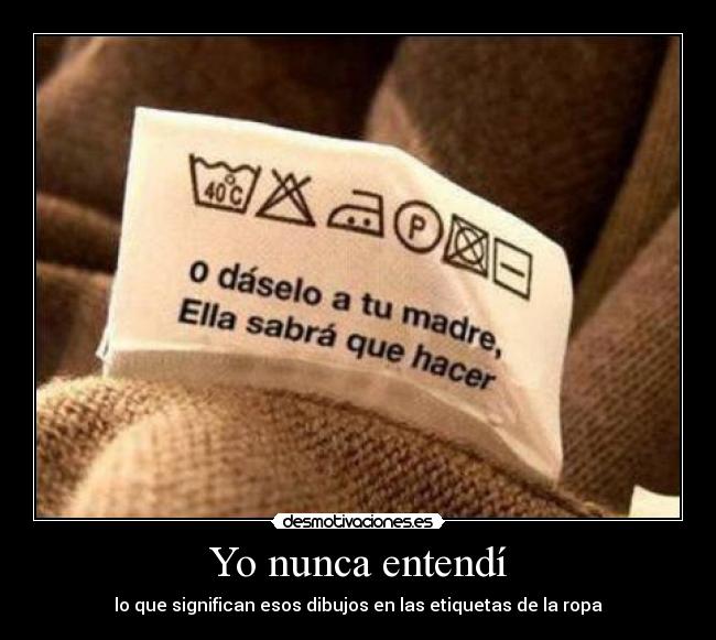 Yo nunca entendí - lo que significan esos dibujos en las etiquetas de la ropa