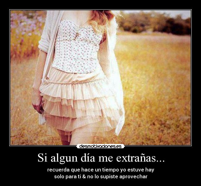 Si algun día me extrañas... -