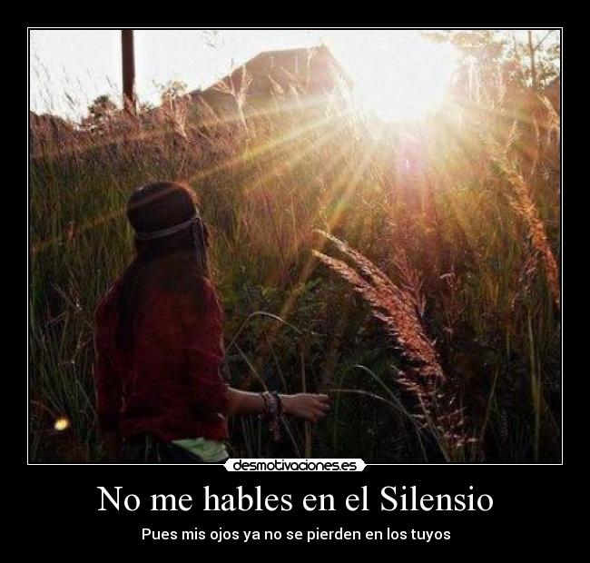 No me hables en el Silensio - Pues mis ojos ya no se pierden en los tuyos