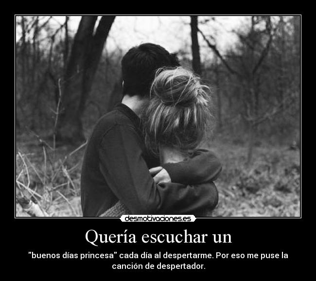 Quería escuchar un - 