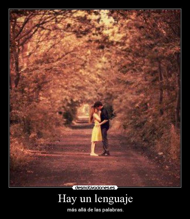 Hay un lenguaje - más allá de las palabras.