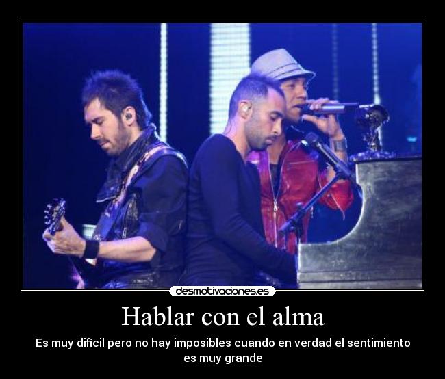 Hablar con el alma - Es muy difícil pero no hay imposibles cuando en verdad el sentimiento es muy grande