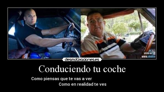 Conduciendo tu coche - Como piensas que te vas a ver Como en realidad te ves