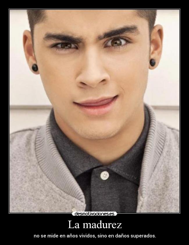 La madurez - no se mide en años vividos, sino en daños superados.