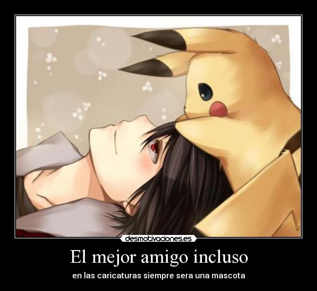 El mejor amigo incluso -