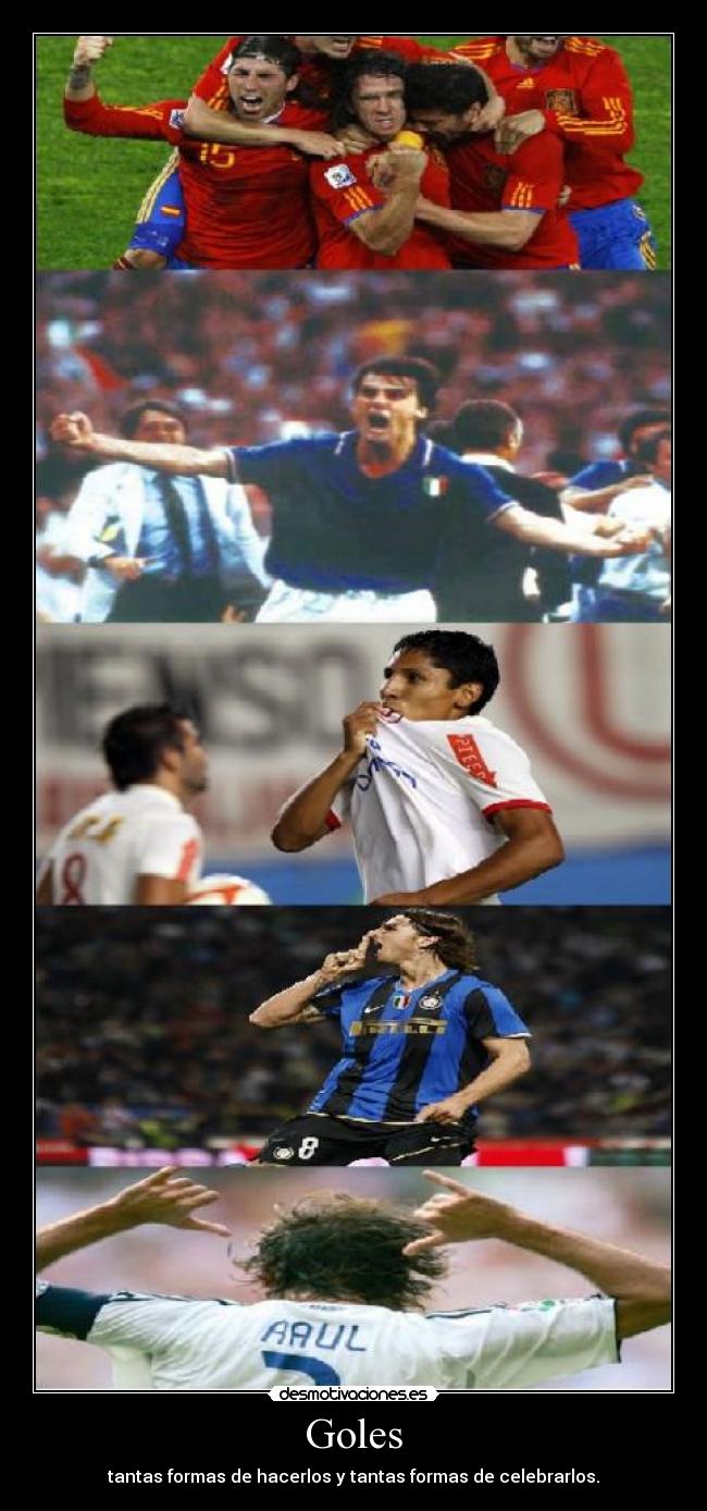 Goles - tantas formas de hacerlos y tantas formas de celebrarlos.