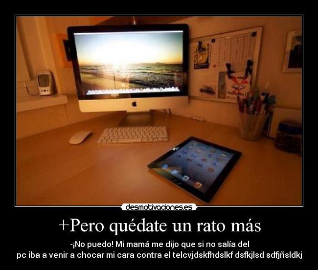 +Pero quédate un rato más -