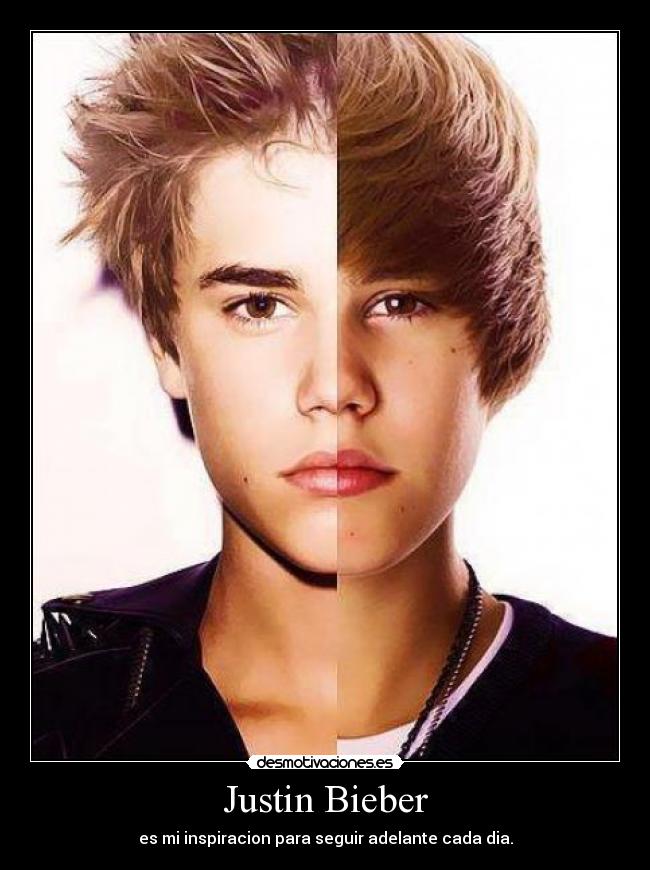 Justin Bieber - es mi inspiracion para seguir adelante cada dia.
