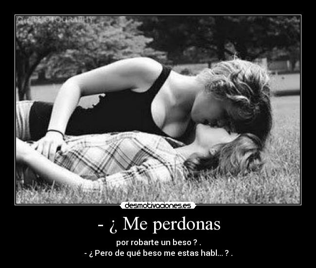 - ¿ Me perdonas - 