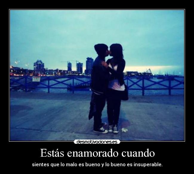 Estás enamorado cuando -