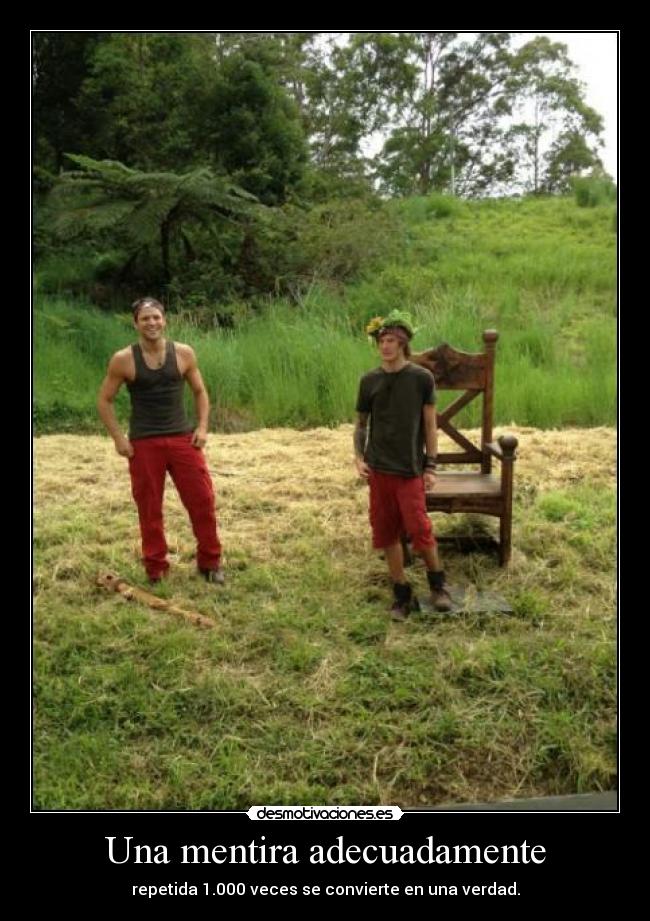 Una mentira adecuadamente - repetida 1.000 veces se convierte en una verdad.