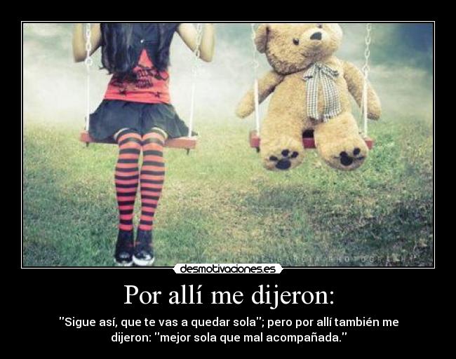 Por allí me dijeron: -