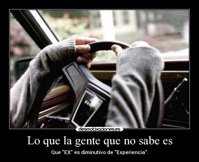 Lo que la gente que no sabe es - 