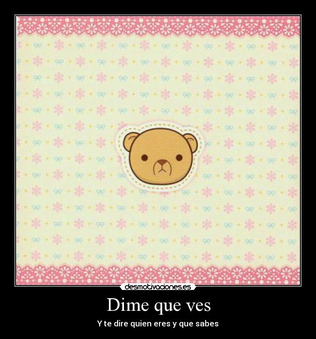 Dime que ves - 