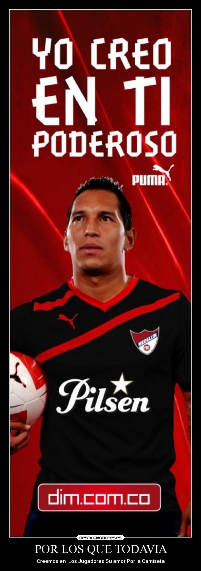 POR LOS QUE TODAVIA - Creemos en Los Jugadores Su amor Por la Camiseta