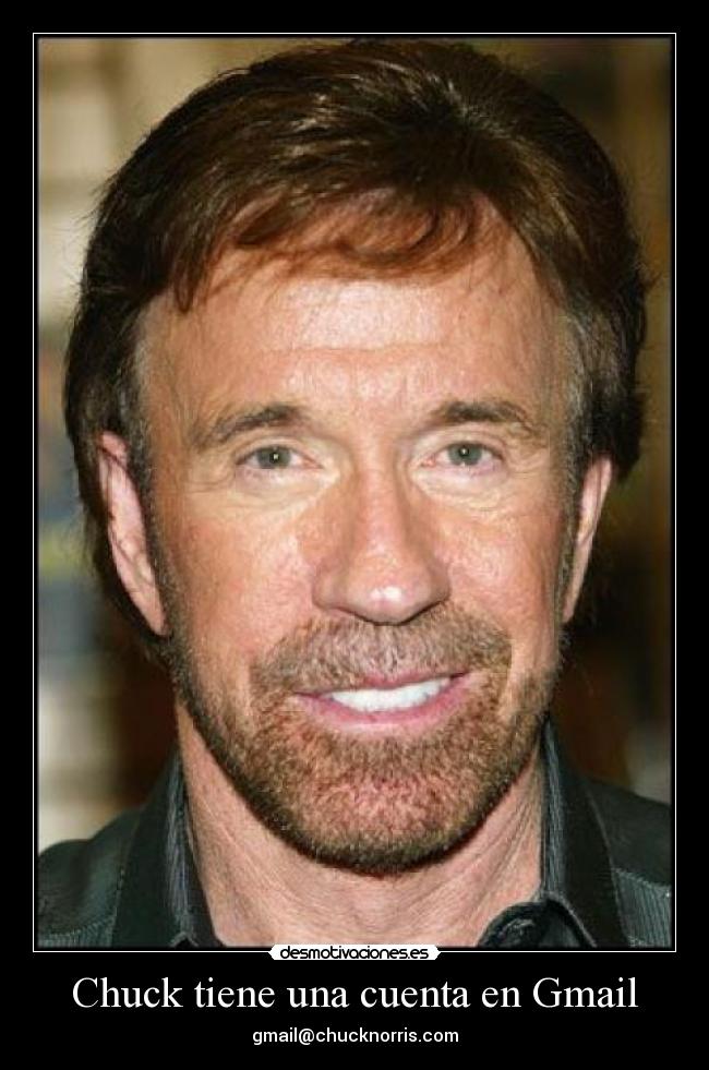 Chuck tiene una cuenta en Gmail - gmail@chucknorris.com