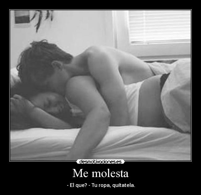 Me molesta - 