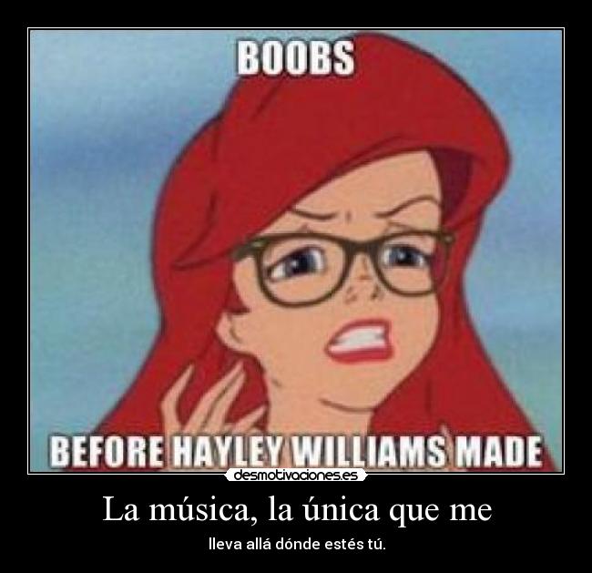 La música, la única que me - lleva allá dónde estés tú.