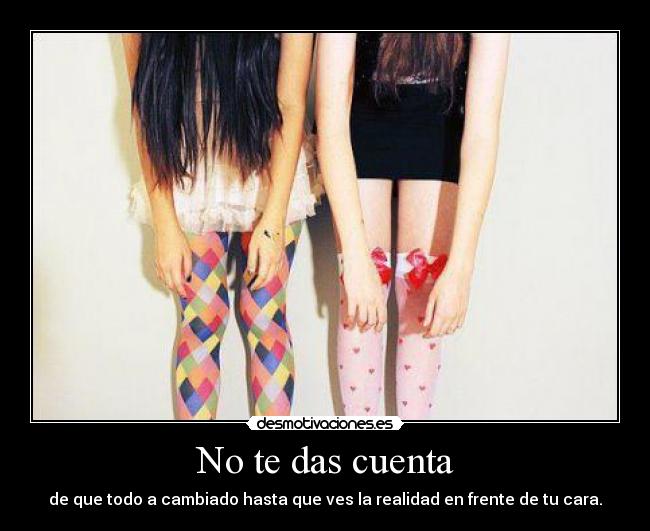 No te das cuenta - 