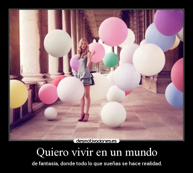 Quiero vivir en un mundo -