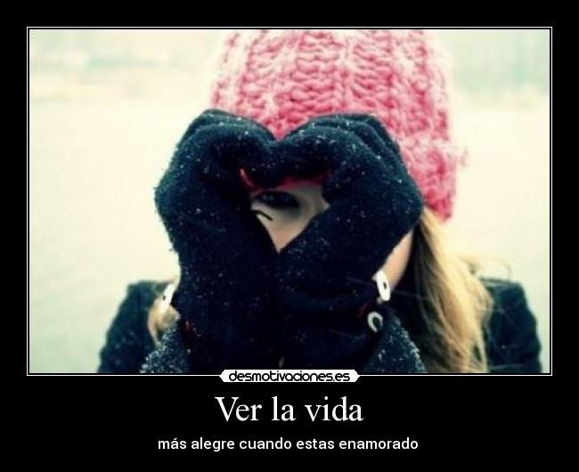 Ver la vida -