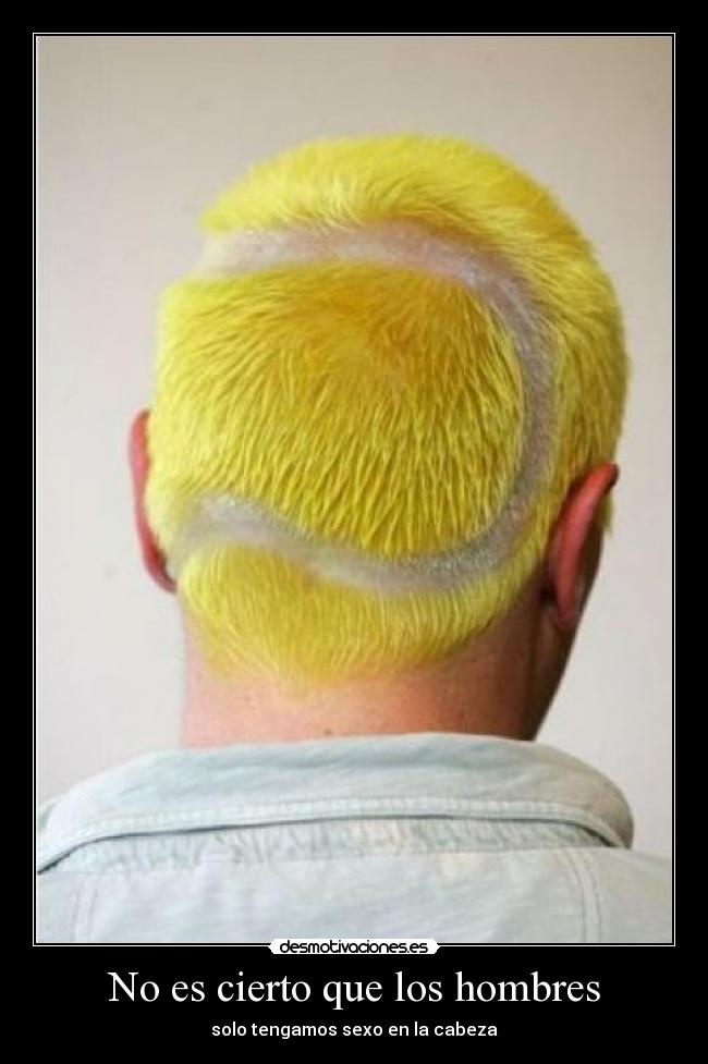 No es cierto que los hombres - solo tengamos sexo en la cabeza