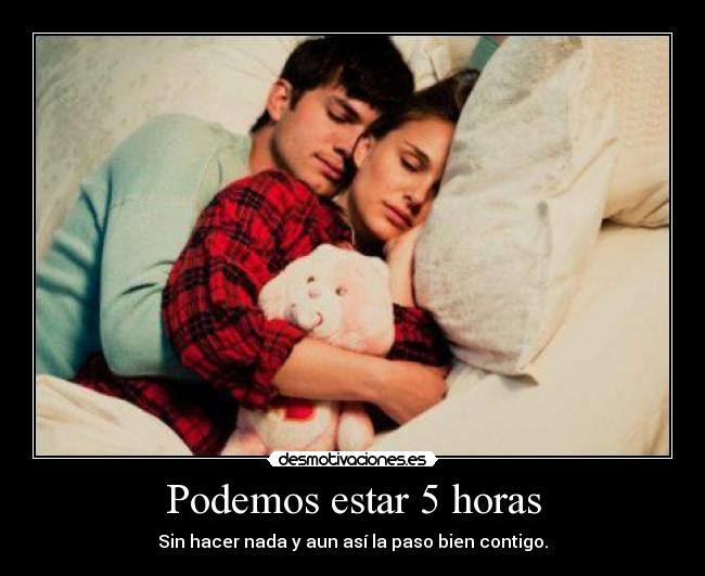Podemos estar 5 horas -
