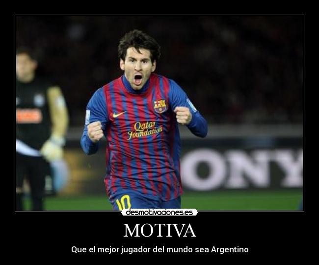 MOTIVA - Que el mejor jugador del mundo sea Argentino