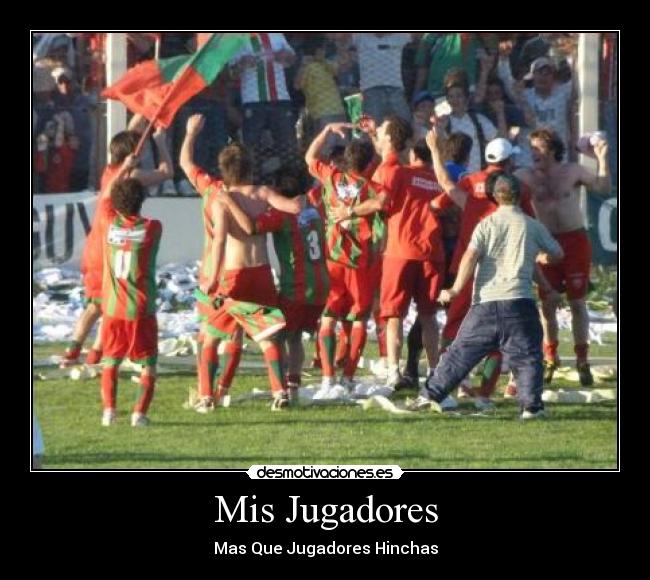 Mis Jugadores - Mas Que Jugadores Hinchas