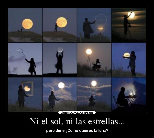 Ni el sol, ni las estrellas... -