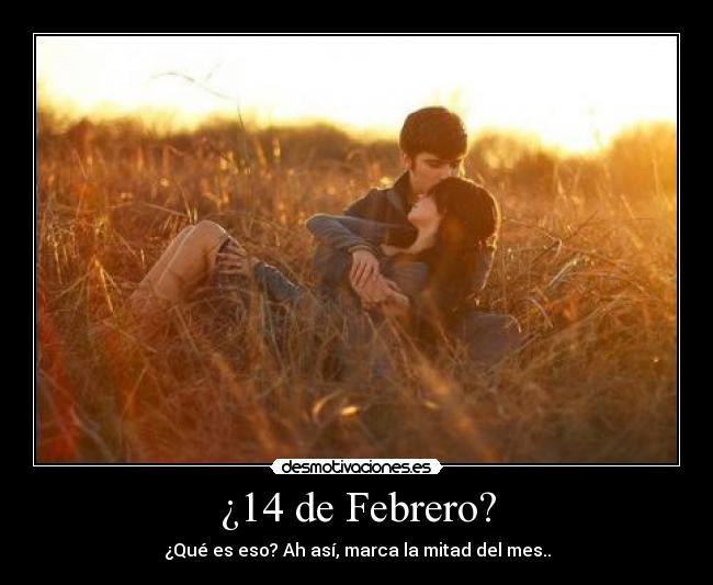 ¿14 de Febrero? -
