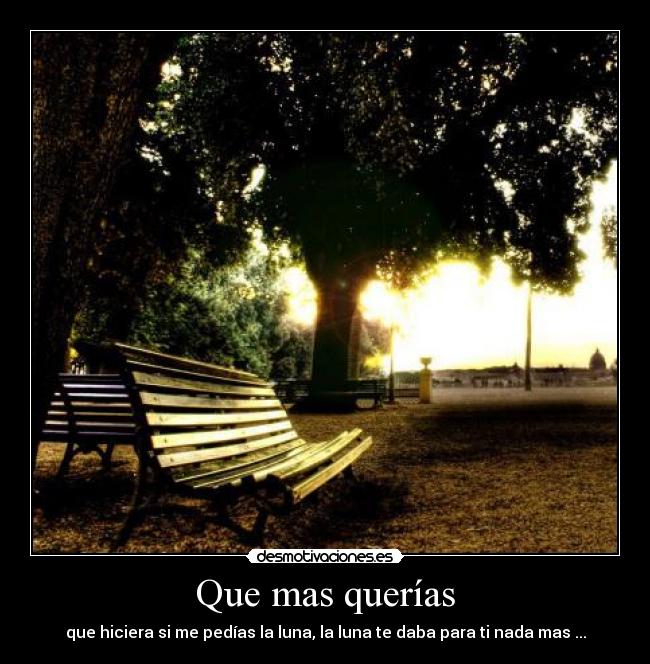 Que mas querías -