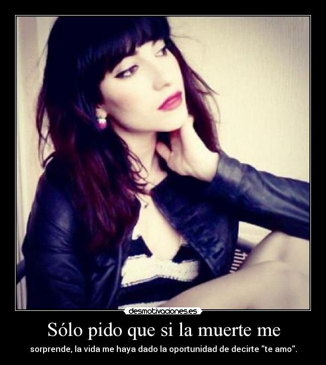 Sólo pido que si la muerte me - 