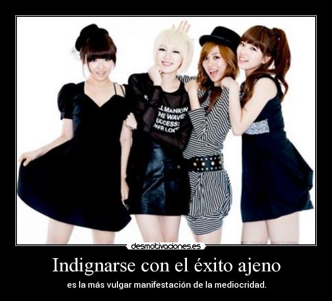 Indignarse con el éxito ajeno - es la más vulgar manifestación de la mediocridad.