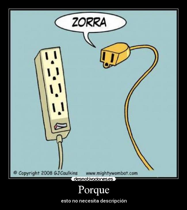 Porque - esto no necesita descripción