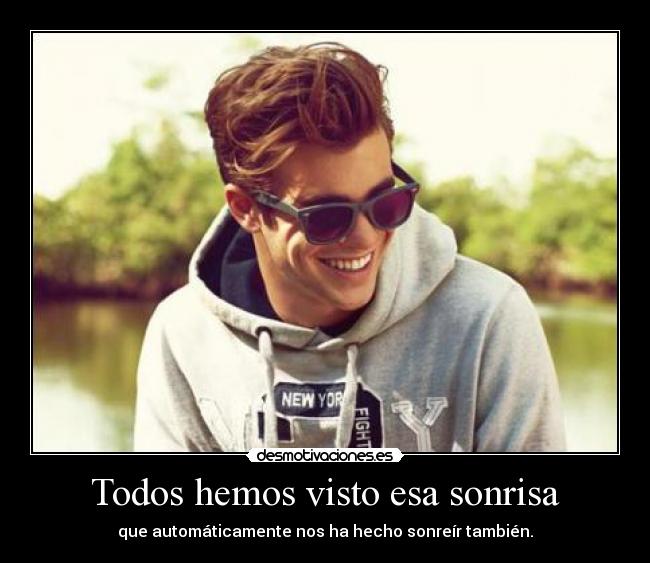 Todos hemos visto esa sonrisa -