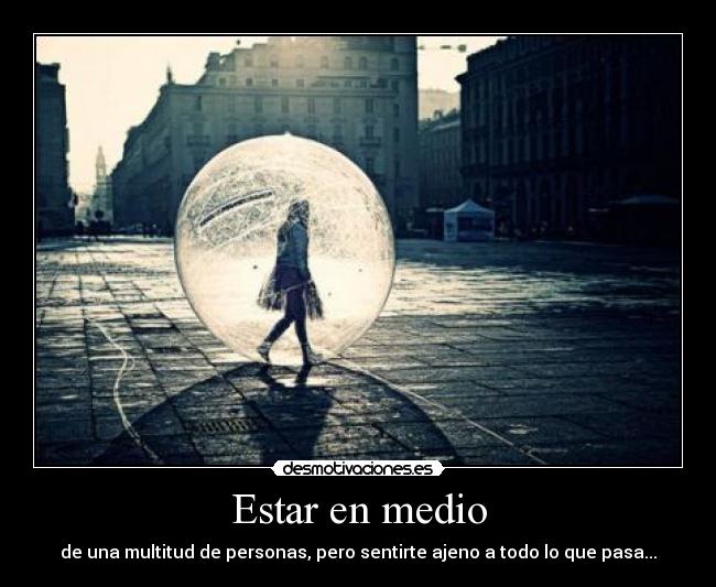 Estar en medio -