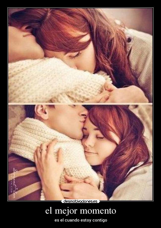 el mejor momento - es el cuando estoy contigo