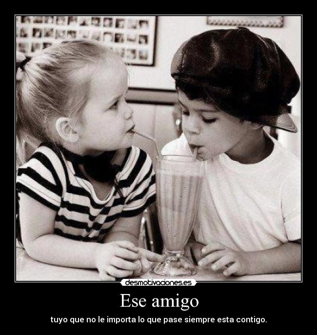 Ese amigo - 