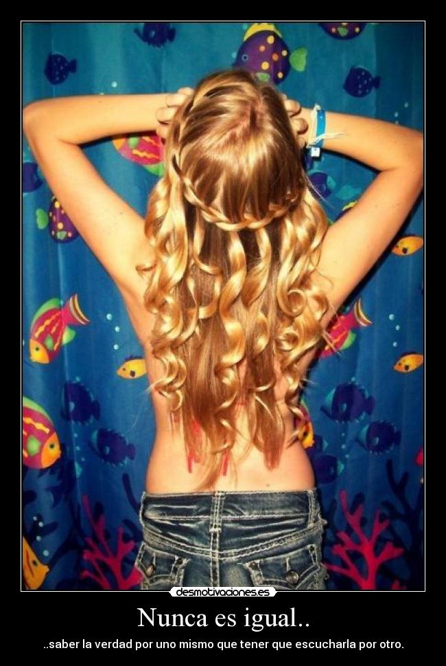 Nunca es igual.. - 