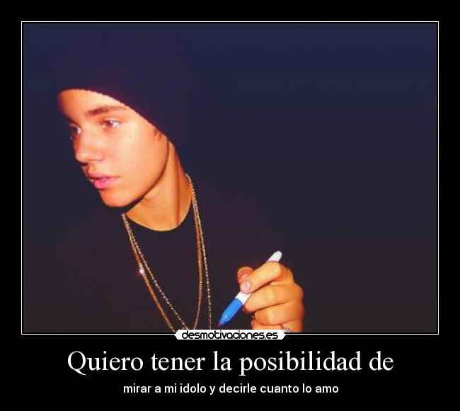 Quiero tener la posibilidad de -