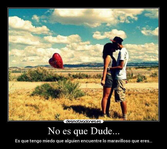 No es que Dude... -