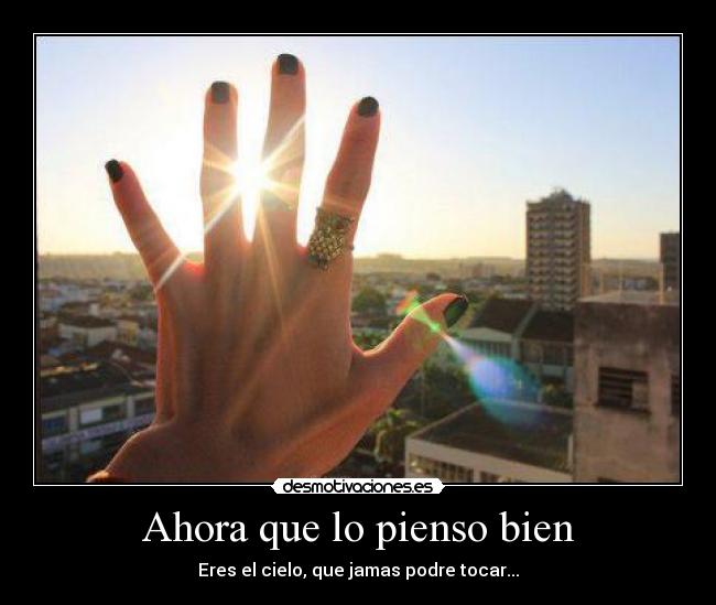 Ahora que lo pienso bien - 