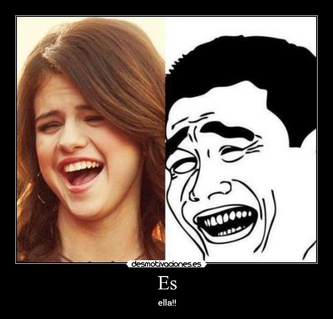 Es - ella!!